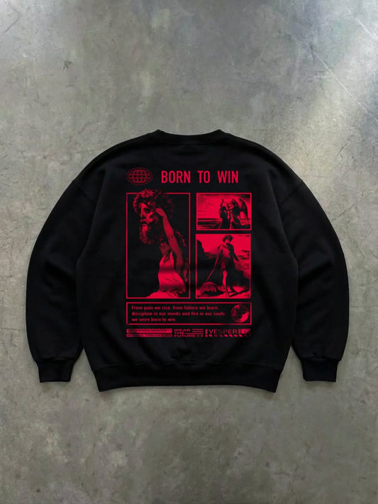 Born To Win sweatshirt